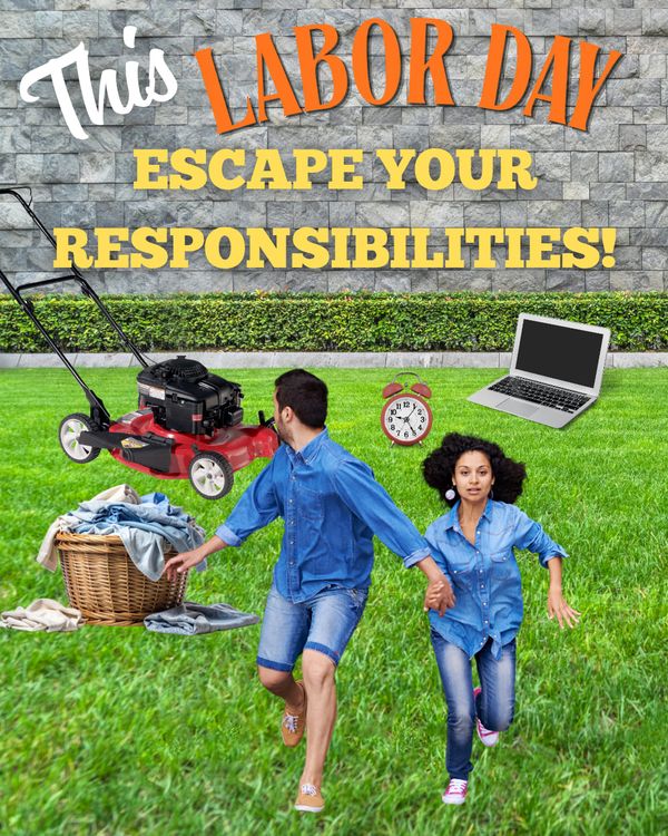 This Labor Day, escape your responsibilities - a couple runs from a lawn mower, laundry basket, alarm clock and laptop